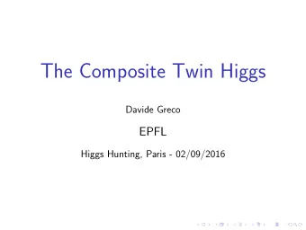 The Composite Twin Higgs  Davide Greco  EPFL  Higgs Hunting, Paris - 02/09/2016  The hierarchy