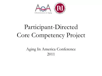 Participant-Directed  Core Competency Project  Aging In America Conference  2011  Presenters  Lori