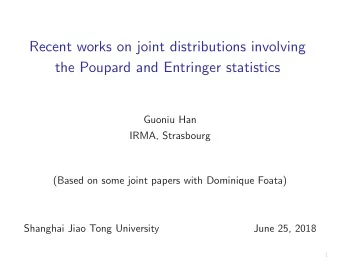 Recent works on joint distributions involving  the Poupard and Entringer statistics  Guoniu Han