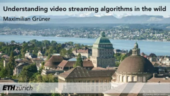 Understanding video streaming algorithms in the wild  Maximilian Grner  Photo: ETH Zrich / Gian