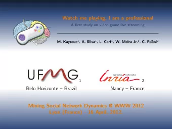 Watch me playing, I am a professional  A first study on video game live streaming M. Kaytoue 1 , A.