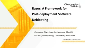 Razor: A Framework for  Post-deployment Software  Debloating  Chenxiong Qian, Hong Hu, Mansour