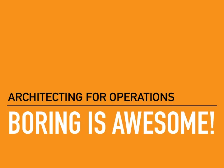 boring is awesome
