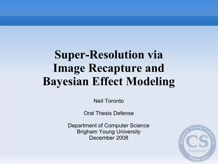 super resolution via image recapture and bayesian effect