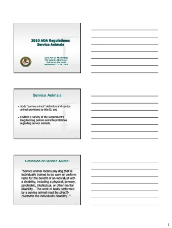 1  What does this mean?  Limits the species of service animals to  dogs;  Makes clear that