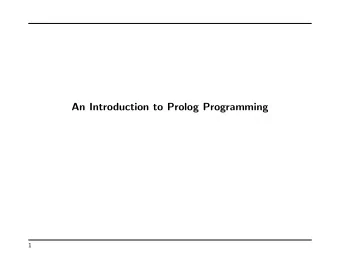 An Introduction to Prolog Programming  1  What is Prolog?  Prolog ( pro gramming in log ic) is a