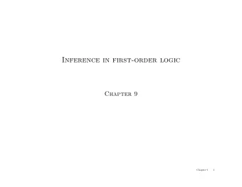 Inference in first-order logic  Chapter 9  Chapter 9  1  Outline  Reducing first-order inference