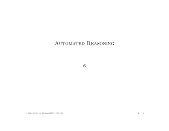 Automated Reasoning  6  AI Slides (6e) c  Lin Zuoquan@PKU 1998-2020  1  6  6 Automated Reasoning