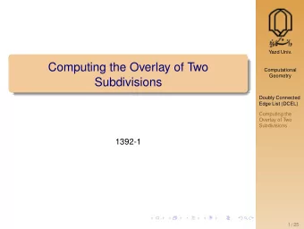 Computing the Overlay of Two  Computational  Geometry  Subdivisions  Doubly Connected  Edge List