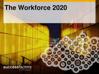 The Workforce 2020  Global 27-country twin surveys 5,400 People; 2,700 executives and 2,700