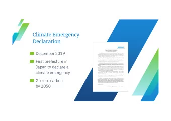 Climate Emergency  Declaration  December 2019  First prefecture in  Japan to declare a  climate