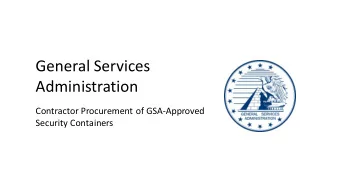 General Services  Administration  Contractor Procurement of GSA-Approved  Security Containers