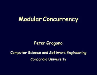 Modular Concurrency  Peter Grogono  Computer Science and Software Engineering  Concordia University