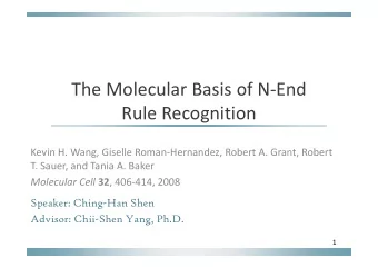 The Molecular Basis of N  End Rule Recognition Kevin H. Wang, Giselle Roman  Hernandez,