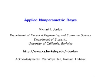 Applied Nonparametric Bayes  Michael I. Jordan  Department of Electrical Engineering and Computer
