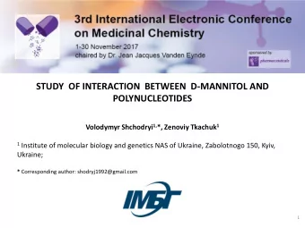 POLYNUCLEOTIDES Volodymyr Shchodryi 1, *, Zenoviy Tkachuk 1 1 Institute of molecular biology and