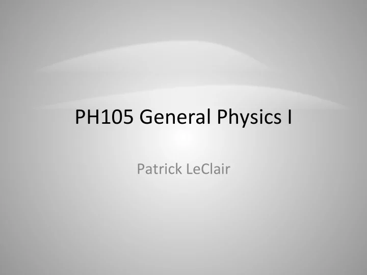 ph105 general physics i