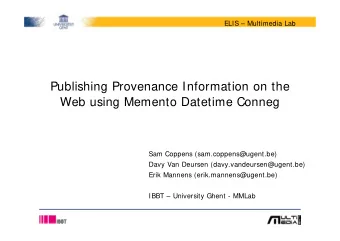 Publishing Provenance Information on the  Web using Memento Datetime Conneg  Sam Coppens
