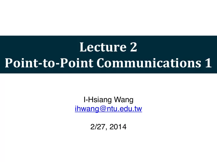 lecture 2 point to point communications 1