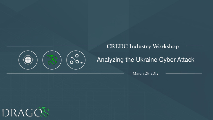 credc industry workshop analyzing the ukraine cyber attack