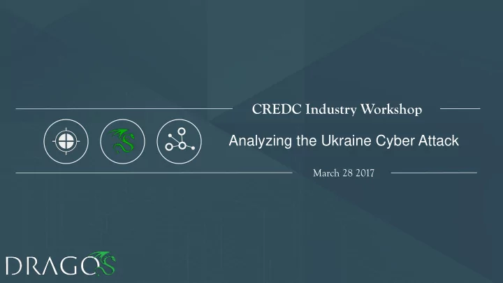 credc industry workshop analyzing the ukraine cyber attack