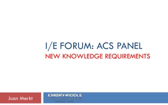I/E FORUM: ACS PANEL  NEW KNOWLEDGE REQUIREMENTS  Juan Merkt  New Requirement: Energy Management