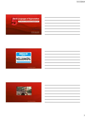 7/17/2019  The 5 L  Language  guages of Appreci  ciatio  ation  The Secret to Em ployee Engagem ent