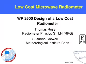 Low Cost Microwave Radiometer  WP 2600 Design of a Low Cost  Radiometer  Thomas Rose  Radiometer