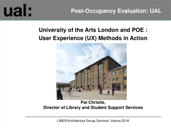 Post-Occupancy Evaluation: UAL  University of the Arts London and POE :  User Experience (UX)