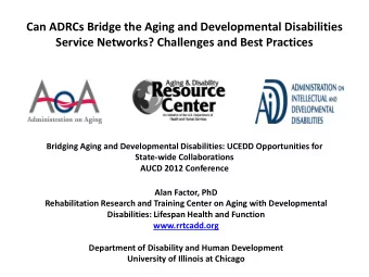 Can ADRCs Bridge the Aging and Developmental Disabilities  Service Networks? Challenges and Best