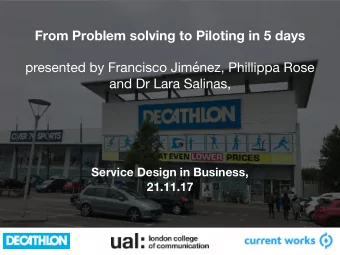 From Problem solving to Piloting in 5 days  presented by Francisco Jimnez, Phillippa Rose and Dr