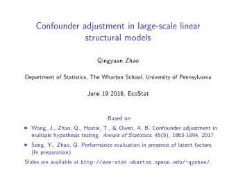 Confounder adjustment in large-scale linear  structural models  Qingyuan Zhao  Department of