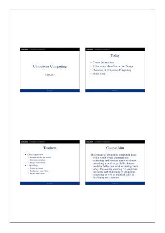 Today   Course Information  Ubiquitous Computing   A few words about Interaction Design