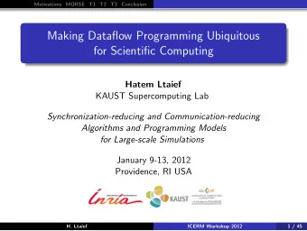 Making Dataflow Programming Ubiquitous  for Scientific Computing  Hatem Ltaief  KAUST