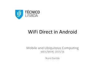 WiFi  Direct  in  Android      Mobile  and  Ubiquitous  Compu9ng