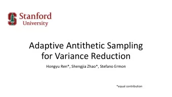 Adaptive Antithetic Sampling  for Variance Reduction  Hongyu Ren*, Shengjia Zhao*, Stefano Ermon