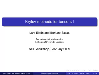 Krylov methods for tensors I  Lars Eldn and Berkant Savas  Department of Mathematics  Linkping