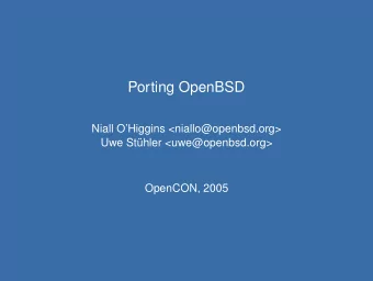 Porting OpenBSD  Niall OHiggins &lt;niallo@openbsd.org&gt;  Uwe Sthler &lt;uwe@openbsd.org&gt;