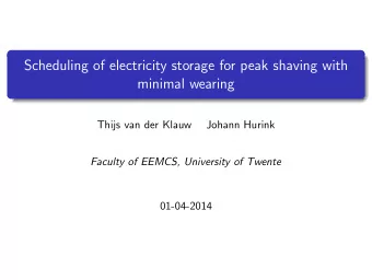 Scheduling of electricity storage for peak shaving with  minimal wearing  Thijs van der Klauw