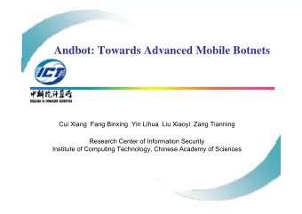 Andbot: Towards Advanced Mobile Botnets  Cui Xiang  Fang Binxing  Yin Lihua  Liu Xiaoyi  Zang