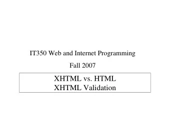 XHTML vs. HTML  XHTML Validation  Web Markup Languages   HTML 2.0     HTML 4.01   XHTML