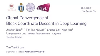 Global Convergence of  Block Coordinate Descent in Deep Learning 1 Jiangxi Normal Univ. * Equal