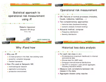 using R  frauds, robberies, liabilities, ...)  Two complementary approaches:  historical data