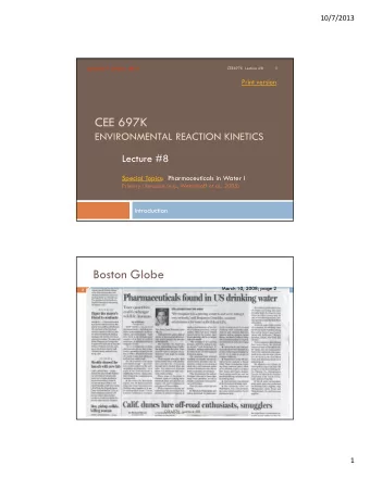 CEE 697K  ENVIRONMENTAL REACTION KINETICS  Lecture #8  Special Topics: Pharmaceuticals in Water I