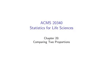 ACMS 20340  Statistics for Life Sciences  Chapter 20:  Comparing Two Proportions  Two sample tests