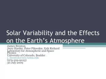 Solar Variability and the Effects  on the Earths Atmosphere  James Brenton  Jerry Harder, Peter