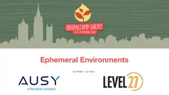 Ephemeral Environments  Tom Robert - I am Root  Who am I?  Tom Robert  8 Years experience