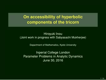 On accessibility of hyperbolic  components of the tricorn  Hiroyuki Inou  (Joint work in progress