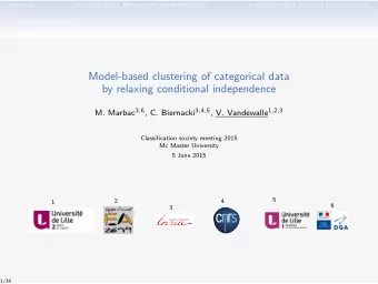 Model-based clustering of categorical data  by relaxing conditional independence M. Marbac 3 , 6 ,