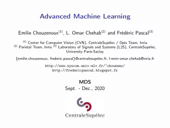Advanced Machine Learning Emilie Chouzenoux (1) , L. Omar Chehab (2) and Frdric Pascal (3) (1)